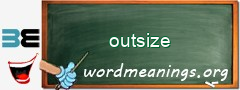 WordMeaning blackboard for outsize